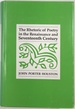 The Rhetoric of Poetry in the Renaissance and Seventeenth Century