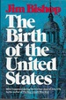 The Birth of the United States: What Happened During the First Four Days of July, 1776