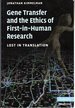 Gene Transfer and the Ethics of First-in-Human Research: Lost in Translation