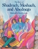 The Story of Shadrach Meshach, and Abednego