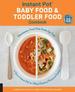 Instant Pot Baby Food and Toddler Food Cookbook: Wholesome Food That Cooks Up Fast in Your Instant Pot Or Other Electric Pressure Cooker