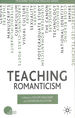 Teaching Romanticism (Teaching the New English)