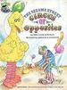 The Sesame Street Circus of Opposites: Featuring Jim Henson's Sesame Street Muppets