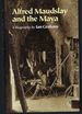 Alfred Maudslay and the Maya: a Biography