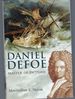 Daniel Defoe: Master of Fictions: His Life and Ideas