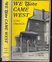 We Three Came West: a True Chronicle