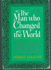 The Man Who Changed the World Or Conquests of Christ Through the Centuries: Volume One-First Through the Sixteenth Centuries