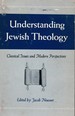 Understanding Jewish Theology: Classical Issues and Modern Perspectives