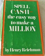 Spell C.A.S. H-the easy way to make a MILLION