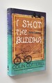 I Shot the Buddha