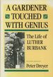 A Gardener Touched With Genius: the Life of Luther Burbank