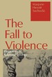 The Fall to Violence
