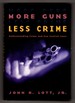 More Guns, Less Crime: Understanding Crime and Gun Control Laws (Studies in Law and Economics)