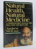 Natural Health, Natural Medicine a Comprehensive Manual for Wellness and Self-Care (Dj Protected By a Brand New, Clear, Acid-Free Mylar Cover)