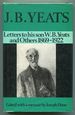 J.B. Yeats: Letters to His Son W.B. Yeats and Others: 1869-1922