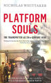 Platform Souls: the Trainspotter as 20th-Century Hero