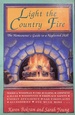 Light the Country Fire: the Homeowner's Guide to a Neglected Skill