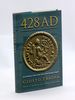 428 Ad: an Ordinary Year at the End of the Roman Empire