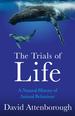 Trials of Life: a Natural History of Animal Behaviour