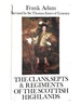 The Clans, Septs, and Regiments of the Scottish Highlands