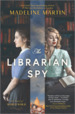 The Librarian Spy: a Novel of World War II (Original)