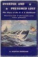 Overdue and Presumed Lost; the Story of the U. S. S. Bullhead; Illus. With 23 Photos