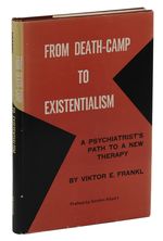 From Death-Camp to Existentialism: a Psychiatrist's Path to a New Therapy (Man's Search for Meaning)