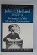 John P. Holland, 1841-1914: Inventor of the Modern Submarine (Studies in Maritime History)