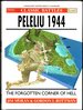 Peleliu 1944: the Forgotten Corner of Hell (Osprey Classic Battles)