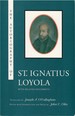The Autobiography of St. Ignatius Loyola, With Related Documents