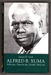 Alfred B. Xuma: African, American, South African