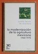 Modernizaci&Radic; &Ge; N De La Agricultura Mexicana: 1940-1970 (Spanish Edition)