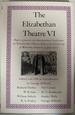 The Elizabethan Theatre VI: Papers Given at the Sixth International Conference on Elizabethan Theatre Held at the University of Waterloo, Ontario, in July 1975