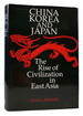 China, Korea and Japan Rise of Civilization in East Asia
