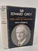 Sir Edward Grey: a Biography of Lord Grey of Fallodon