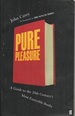Pure Pleasure: a Guide to the Twenieth Century's Most Enjoyable Books
