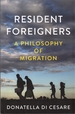 Resident Foreigners: a Philosophy of Migration