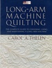 Long-Arm Machine Quilting Complete Guide to Choosing Using and Maintaining a Long-Arm Machine