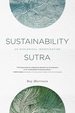 Sustainability Sutra: an Ecological Investigation (Sustainability Now)