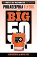 The Big 50: Philadelphia Flyers: the Men and Moments That Made the Philadelphia Flyers