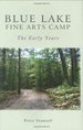 Blue Lake Fine Arts Camp: the Early Years