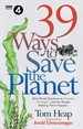 39 Ways to Save the Planet: Real World Solutions to Climate Change-and the People Who Are Making Them Happen