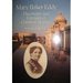Mary Baker Eddy: Discoverer and Founder of Christian Science