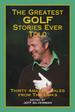 The Greatest Golf Stories Ever Told: Thirty Amazing Tales From the Links