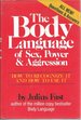 The Body Language of Sex, Power & Aggression: How to Recognize It and How to Use It