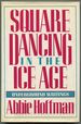 Square Dancing in the Ice Age