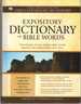 Expository Dictionary of Bible Words Word Studies for Key English Bible Words Based on the Hebrew and Greek Texts