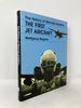 The History of German Aviation: the First Jet Aircraft (Schiffer Military/Aviation History)