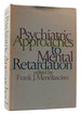 Psychiatric Approaches to Mental Retardation