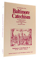 An Explanation of the Baltimore Catechism of Christian Doctrine for the Use of Sunday-School Teachers and Advanced Classes